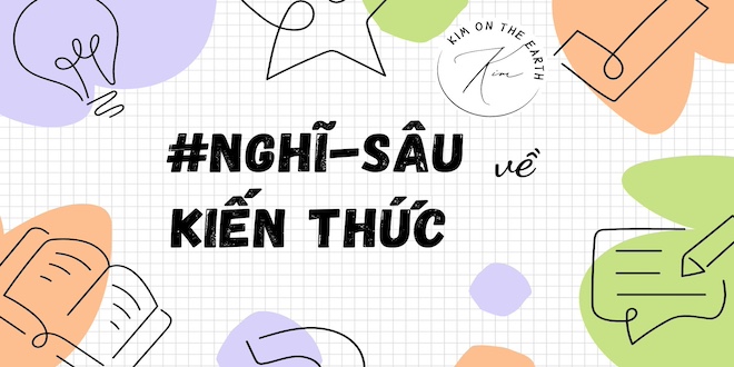 nghi-sau-ve-kien-thuc