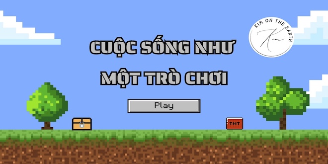 cuoc-song-nhu-mot-tro-choi